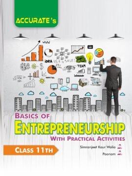 Basics of Entrepreneurship With Practical Activities (English Medium) - For Class 11th