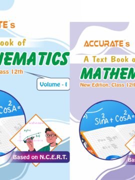 Mathematics – For Class 12th (Vol. 1 & 2)